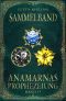 [Anamarnas Prophezeiung 00] • Anamarnas Prophezeiung 1-3 · Sammelband